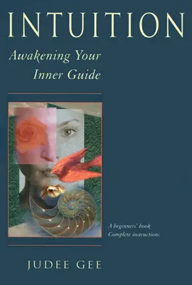 Intuícia: Prebúdzanie vnútorného sprievodcu - Intuition: Awakening Your Inner Guide