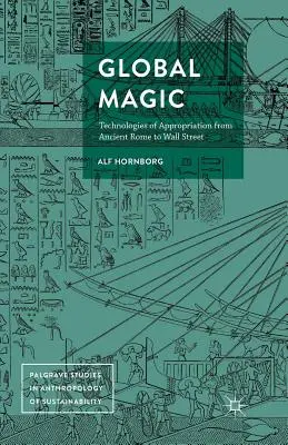Globálna mágia: technológie privlastňovania od starovekého Ríma po Wall Street - Global Magic: Technologies of Appropriation from Ancient Rome to Wall Street