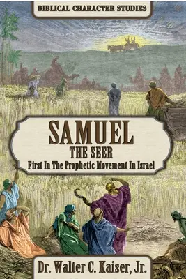 Samuel Vidiaci: Samuel: Veštec: prvý v prorockom hnutí v Izraeli - Samuel the Seer: First in the Prophetic Movement in Israel