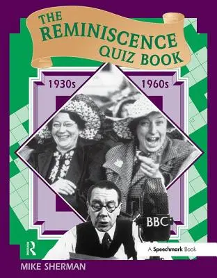 Kniha spomienkových kvízov: 30. - 60. roky minulého storočia - The Reminiscence Quiz Book: 1930's - 1960's