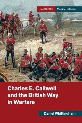 Charles E. Callwell a britská cesta vo vojenstve - Charles E. Callwell and the British Way in Warfare