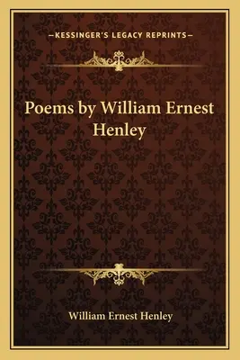 Básne Williama Ernesta Henleyho - Poems by William Ernest Henley