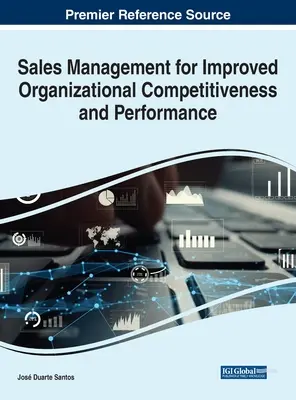 Riadenie predaja pre zvýšenie konkurencieschopnosti a výkonnosti organizácie - Sales Management for Improved Organizational Competitiveness and Performance