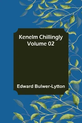 Kenelm Chillingly - zväzok 02 - Kenelm Chillingly - Volume 02