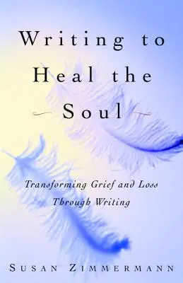 Písanie na uzdravenie duše: Transformácia smútku a straty prostredníctvom písania - Writing to Heal the Soul: Transforming Grief and Loss Through Writing