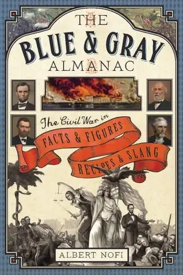 Modro-šedý almanach - Občianska vojna vo faktoch a číslach, receptoch a slangu - Blue and Gray Almanac - The Civil War in Facts and Figures, Recipes and Slang