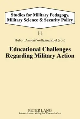 Vzdelávacie výzvy týkajúce sa vojenskej činnosti - Educational Challenges Regarding Military Action