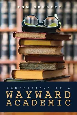 Vyznanie bludného akademika - confessions of a WAYWARD ACADEMIC