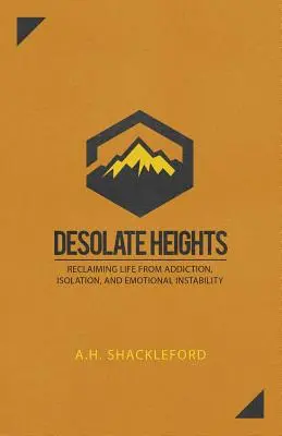 Pusté výšiny: Znovuzískanie života zo závislosti, izolácie a emocionálnej nestability - Desolate Heights: Reclaiming Life from Addiction, Isolation, and Emotional Instability