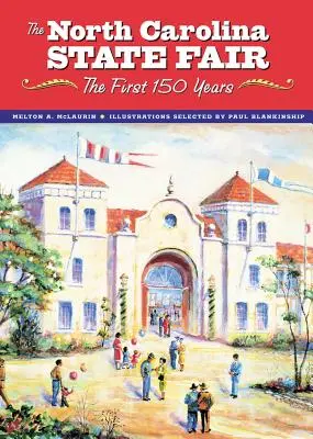 Štátny veľtrh v Severnej Karolíne: Prvých 150 rokov - The North Carolina State Fair: The First 150 Years