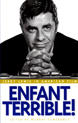Enfant Terrible!: Jerry Lewis v americkom filme - Enfant Terrible!: Jerry Lewis in American Film