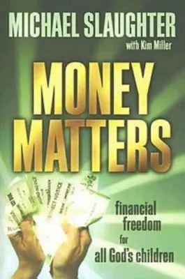 Príručka pre účastníkov Money Matters: Finančná sloboda pre všetky Božie deti - Money Matters Participant's Guide: Financial Freedom for All God's Children
