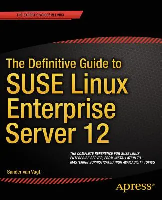 Definitívny sprievodca SUSE Linux Enterprise Server 12 - The Definitive Guide to SUSE Linux Enterprise Server 12