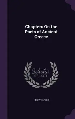 Kapitoly o básnikoch starovekého Grécka - Chapters On the Poets of Ancient Greece