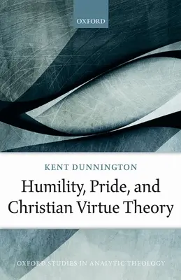 Pokora, pýcha a teória kresťanských cností - Humility, Pride, and Christian Virtue Theory