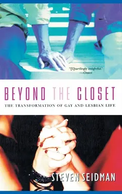 Za hranicami šatníka: The Transformation of Gay and Lesbian Life: The Transformation of Gay and Lesbian Life - Beyond the Closet: The Transformation of Gay and Lesbian Life