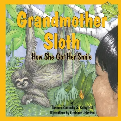 Babička leňochodka, Ako získala svoj úsmev - Grandmother Sloth, How She Got Her Smile