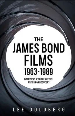 Filmy o Jamesovi Bondovi 1963-1989: Rozhovory s hercami, scenáristami a producentmi - The James Bond Films 1963-1989: Interviews with the Actors, Writers and Producers