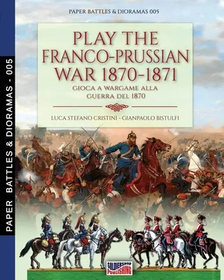 Zahrajte si prusko-francúzsku vojnu 1870-1871: Gioca a Wargame alla guerra del 1870 - Play the Franco-Prussian war 1870-1871: Gioca a Wargame alla guerra del 1870