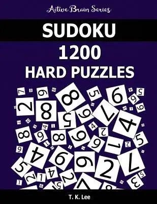 Sudoku 1200 ťažkých hádaniek: Udržte svoj mozog aktívny celé hodiny. - Sudoku 1200 Hard Puzzles: Keep Your Brain Active For Hours