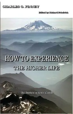Ako zažiť vyšší život. - How to Experience the Higher Life.