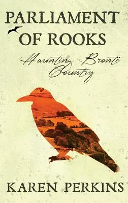 Parlament havranov: Strašidelná krajina Brontovcov - Parliament of Rooks: Haunting Bront Country