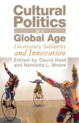 Kultúrna politika v globálnom veku: neistota, solidarita a inovácie - Cultural Politics in a Global Age: Uncertainty, Solidarity and Innovation