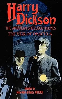 Harry Dickson, americký Sherlock Holmes: Dedič Draculu - Harry Dickson, the American Sherlock Holmes: The Heir of Dracula