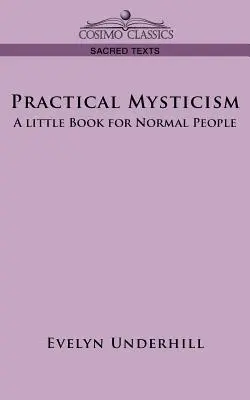 Praktická mystika: Malá kniha pre normálnych ľudí - Practical Mysticism: A Little Book for Normal People