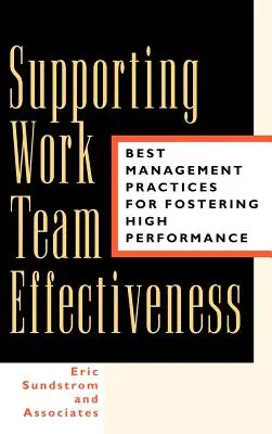 Podpora efektívnosti pracovného tímu: Najlepší manažérsky postup na podporu vysokej výkonnosti - Supporting Work Team Effectiveness: Best Management Practices for Fostering High Performance