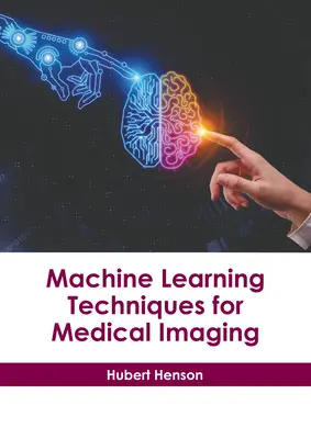 Techniky strojového učenia pre lekárske zobrazovanie - Machine Learning Techniques for Medical Imaging