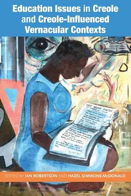 Otázky vzdelávania v kreolskom a kreolčinou ovplyvnenom nárečovom kontexte - Education Issues in Creole and Creole-Influenced Vernacular Contexts