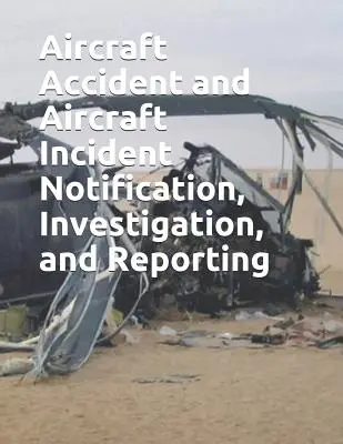Oznamovanie, vyšetrovanie a hlásenie leteckých nehôd a incidentov lietadiel: FAA Jo 8020.16c - Aircraft Accident and Aircraft Incident Notification, Investigation, and Reporting: FAA Jo 8020.16c