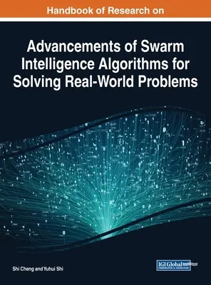 Príručka výskumu pokroku algoritmov rojovej inteligencie na riešenie problémov reálneho sveta (Handbook of Research on Advancements of Swarm Intelligence Algorithms for Solving Real-World Problems) - Handbook of Research on Advancements of Swarm Intelligence Algorithms for Solving Real-World Problems