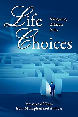 Životné voľby: Vydajte sa po ťažkých cestách - Life Choices: Navigating Difficult Paths
