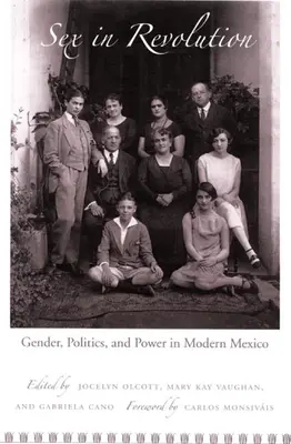 Sex v revolúcii: Rod, politika a moc v modernom Mexiku - Sex in Revolution: Gender, Politics, and Power in Modern Mexico