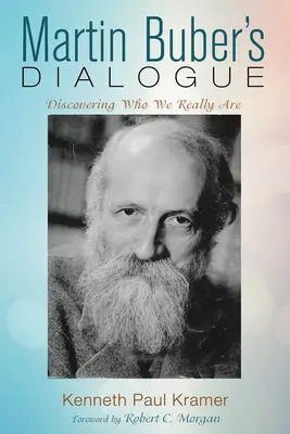 Dialóg Martina Bubera: Objavovanie toho, kto skutočne sme - Martin Buber's Dialogue: Discovering Who We Really Are