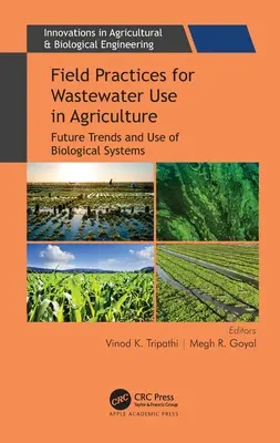 Poľné postupy na využívanie odpadových vôd v poľnohospodárstve: Budúce trendy a využívanie biologických systémov - Field Practices for Wastewater Use in Agriculture: Future Trends and Use of Biological Systems