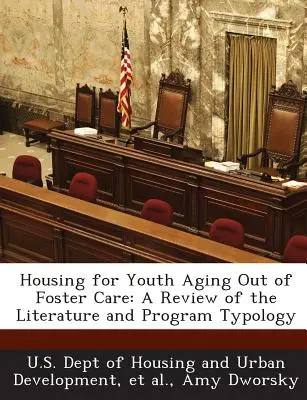 Housing for Youth Aging Out of Foster Care: Prehľad literatúry a typológia programov - Housing for Youth Aging Out of Foster Care: A Review of the Literature and Program Typology