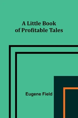 Malá kniha výnosných príbehov - A Little Book of Profitable Tales