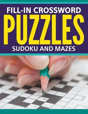 Vyplňovacie krížovky, sudoku a bludiská - Fill-In Crossword Puzzles, Sudoku And Mazes