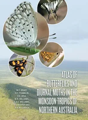 Atlas motýľov a denných motýľov v monzúnových trópoch severnej Austrálie - Atlas of Butterflies and Diurnal Moths in the Monsoon Tropics of Northern Australia