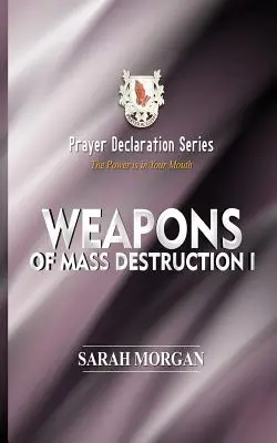 Séria Modlitebných vyhlásení: Zbrane hromadného ničenia I - Prayer Declaration Series: Weapons of Mass Destruction I
