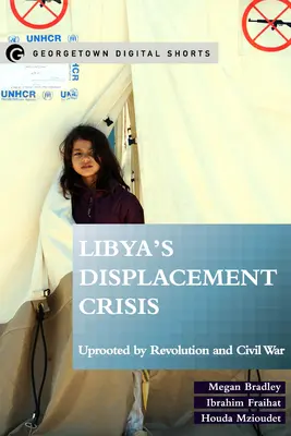 Kríza vysídľovania v Líbyi: Vykorenená revolúciou a občianskou vojnou - Libya's Displacement Crisis: Uprooted by Revolution and Civil War