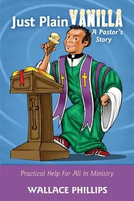 Just Plain Vanilla: Príbeh pastora - Just Plain Vanilla: A Pastor's Story