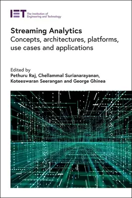 Streamingová analýza: Koncepcie, architektúry, platformy, prípady použitia a aplikácie - Streaming Analytics: Concepts, Architectures, Platforms, Use Cases and Applications