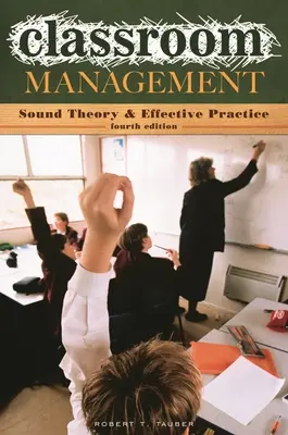 Manažment v triede: Teória a efektívna prax - Classroom Management: Sound Theory and Effective Practice