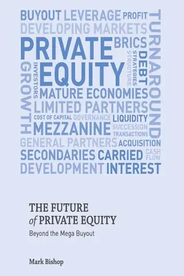 Budúcnosť súkromného kapitálu: Viac než len mega výkupy - The Future of Private Equity: Beyond the Mega Buyout