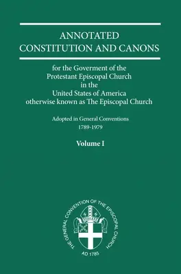 Anotované konštitúcie a kánony zväzok 1 - Annotated Constitutions and Canons Volume 1