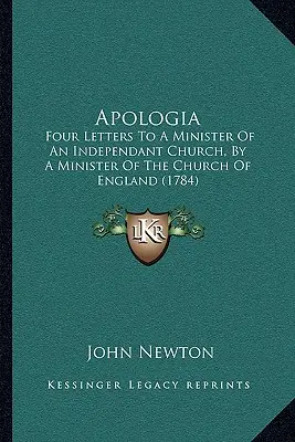 Apológia: Štyri listy ministrovi nezávislej cirkvi od ministra anglikánskej cirkvi (1784) - Apologia: Four Letters To A Minister Of An Independant Church, By A Minister Of The Church Of England (1784)